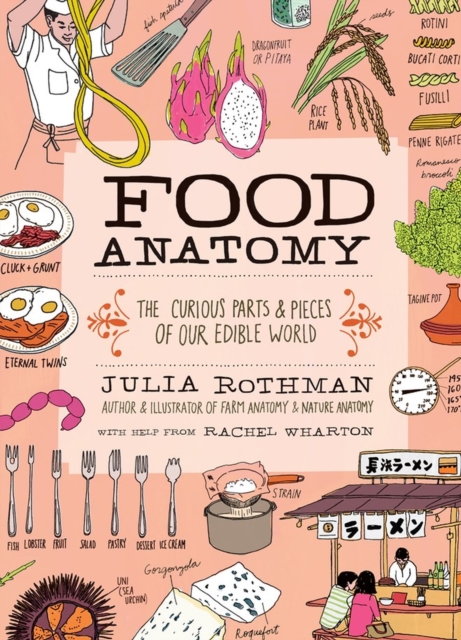 Food Anatomy : The Curious Parts & Pieces of Our Edible World, Paperback / softback Book