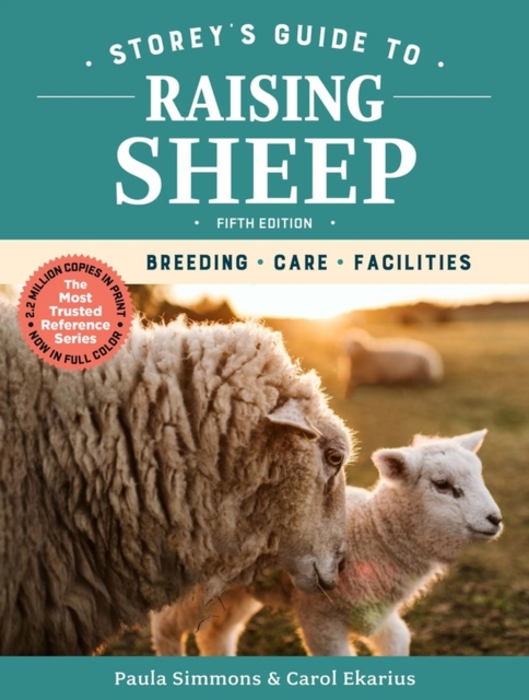 Storey's Guide to Raising Sheep, 5th Edition : Breeding, Care, Facilities, Paperback / softback Book