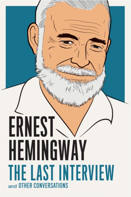 Ernest Hemingway: The Last Interview, EPUB eBook