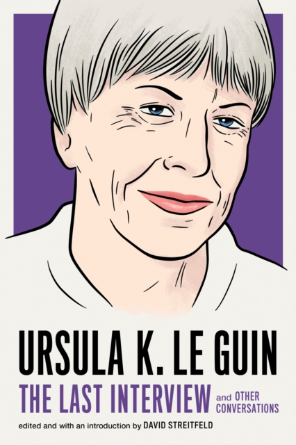 Ursula K. Le Guin: The Last Interview, EPUB eBook