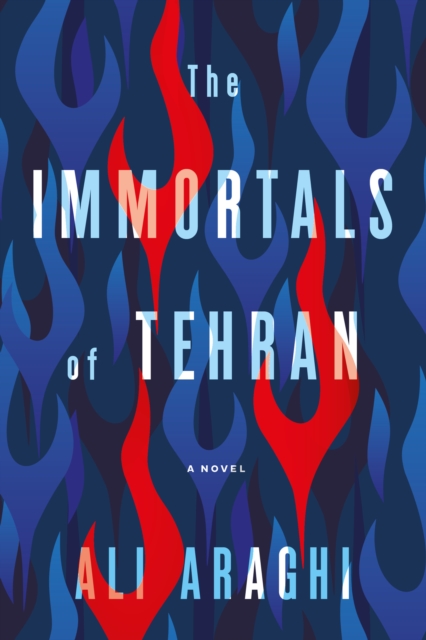 The Immortals Of Tehran, Paperback / softback Book