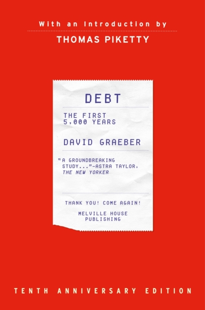 Debt, 10th Anniversary Edition : The First 5,000 Years, Updated and Expanded, Hardback Book