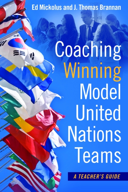 Coaching Winning Model United Nations Teams : A Teacher's Guide, EPUB eBook