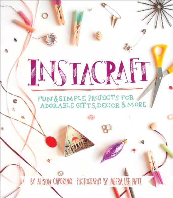 InstaCraft : Fun & Simple Projects for Adorable Gifts, Decor, and More, EPUB eBook