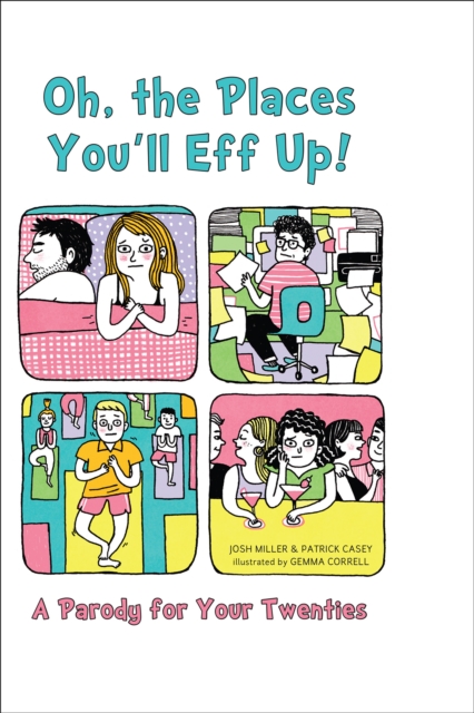 Oh, the Places You'll Eff Up : A Parody for Your Twenties, EPUB eBook