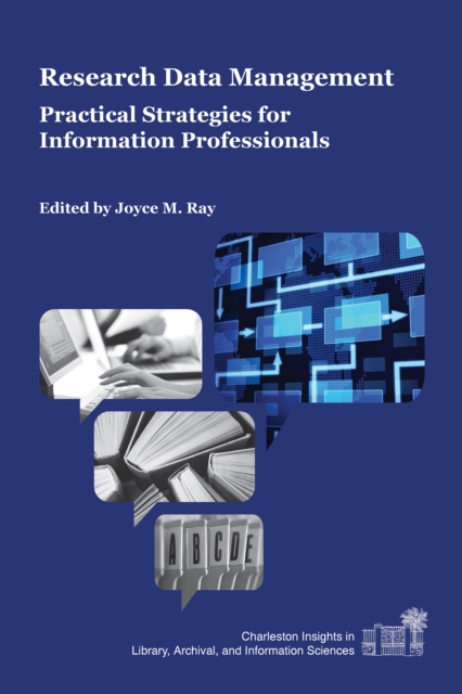 Research Data Management : Practical Strategies for Information Professionals, PDF eBook