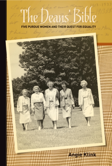 The Deans' Bible : Five Purdue Women and Their Quest for Equality, EPUB eBook