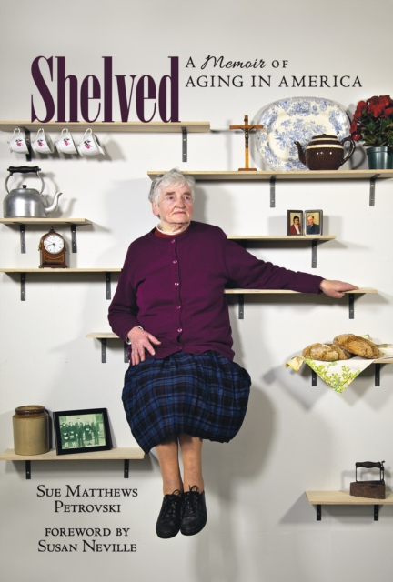 Shelved : A Memoir of Aging in America, EPUB eBook
