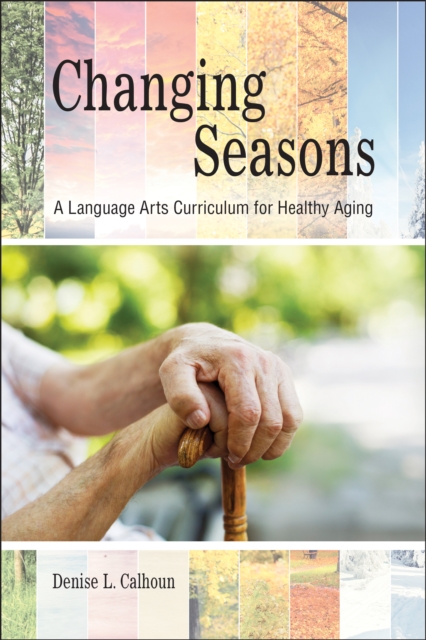Changing Seasons : A Language Arts Curriculum for Healthy Aging, PDF eBook