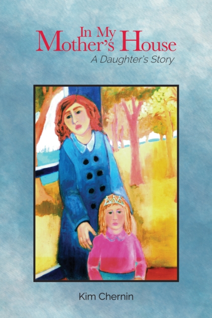 In My Mother's House : A Daughter's Story, PDF eBook