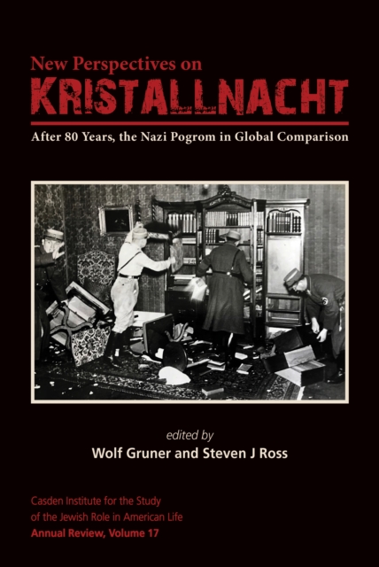 New Perspectives on Kristallnacht : After 80 Years, the Nazi Pogrom in Global Comparison, PDF eBook