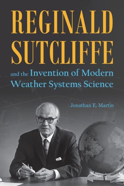 Reginald Sutcliffe and the Invention of Modern Weather Systems Science, EPUB eBook