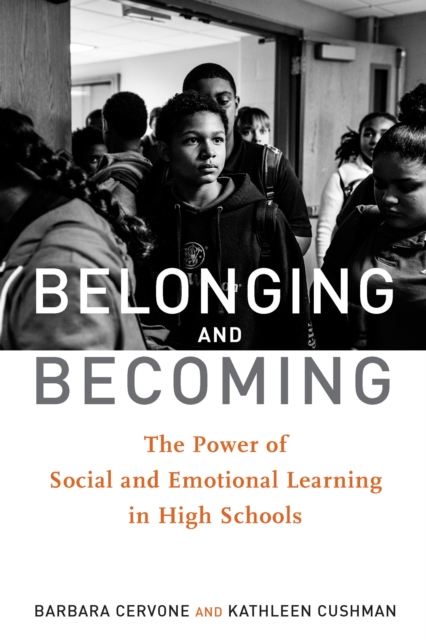 Belonging and Becoming : The Power of Social and Emotional Learning in High Schools, EPUB eBook
