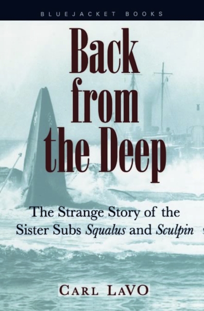 Back from the Deep : The Strange Story of the Sister Subs 'Squalus' and 'Sculpin', EPUB eBook