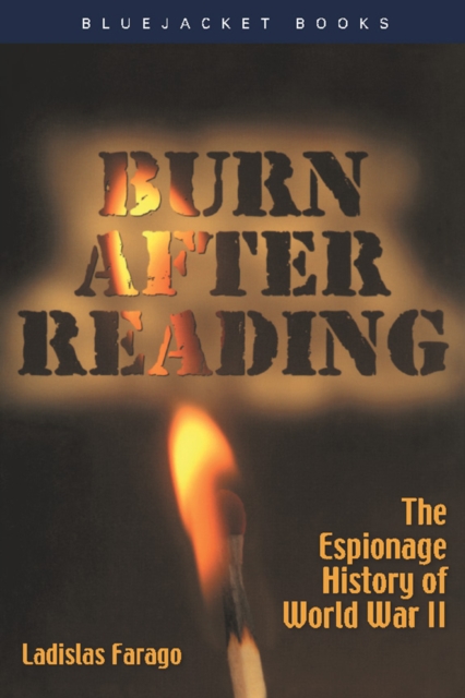 Burn After Reading : The Espionage History of World War II, EPUB eBook