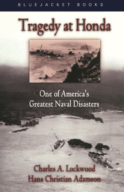 Tragedy at Honda : One of America's Greatest Naval Disasters, EPUB eBook