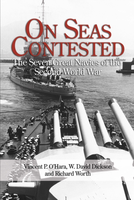 On Seas Contested : The Seven Great Navies of the Second World War, EPUB eBook