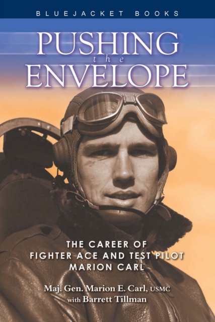 Pushing the Envelope : The Career of Fighter Ace and Test Pilot Marion Carl, EPUB eBook