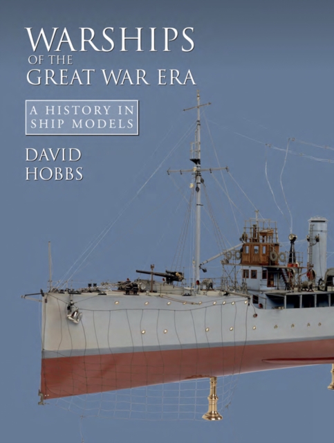 Warships of the Great War Era : A History in Ship Models, EPUB eBook