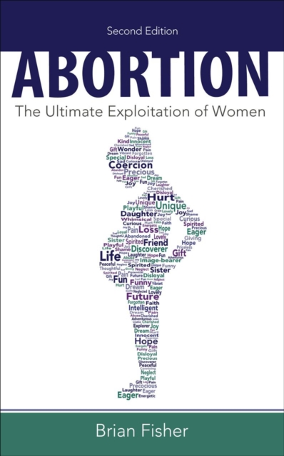 Abortion : The Ultimate Exploitation of Women, EPUB eBook