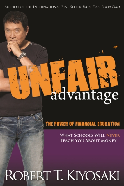Unfair Advantage : The Power of Financial Education, Paperback / softback Book