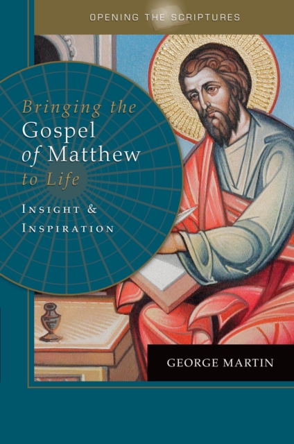 Opening the Scriptures   Bringing the Gospel of Matthew to Life : Insight and Inspiration, EPUB eBook