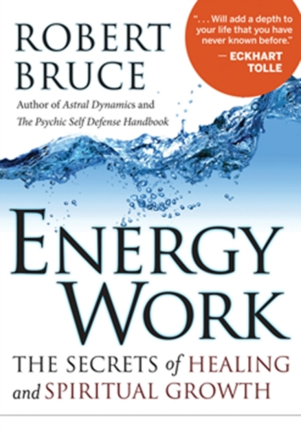 Energy Work : The Secrets of Healing and Spiritual Growth, EPUB eBook