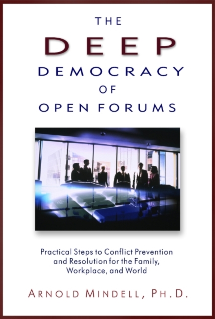 Deep Democracy of Open Forums : How to Transform Organisations into Communities, EPUB eBook