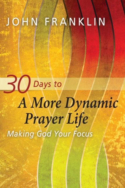 30 Days to a More Dynamic Prayer Life, EPUB eBook