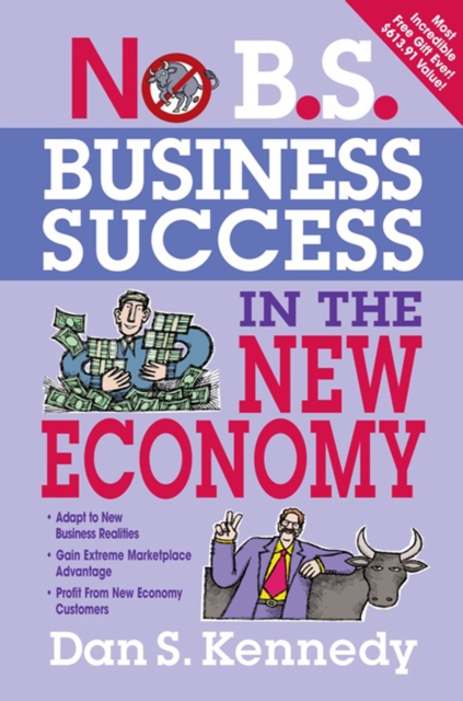 No B.S. Business Success In The New Economy : Seven Core Strategies for Rapid-Fire Business Growth, EPUB eBook