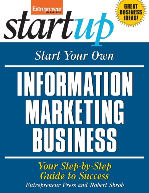 Start Your Own Information Marketing Business : Your Step-By-Step Guide to Success, EPUB eBook