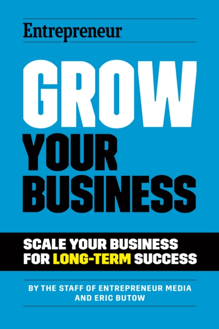 Grow Your Business : Scale Your Business For Long-Term Success, EPUB eBook