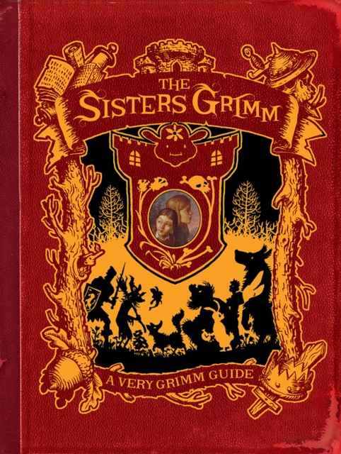 The Sisters Grimm: A Very Grimm Guide : Inside the World of the Sisters Grimm, Everafters, Ferryport Landing, and Everything in Between, EPUB eBook