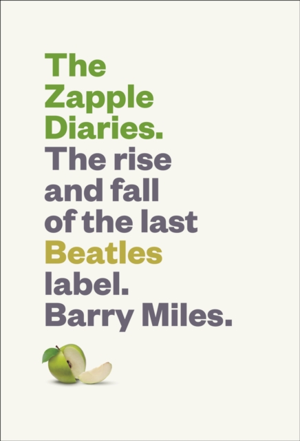 The Zapple Diaries : The Rise and Fall of the Last Beatles Label, EPUB eBook