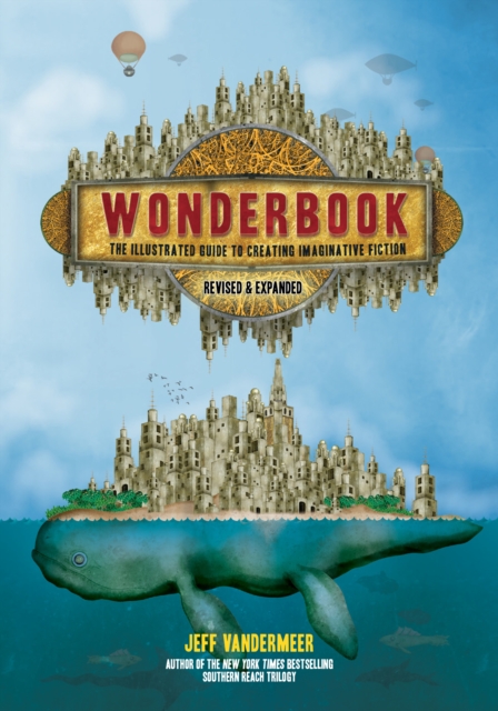 Wonderbook : The Illustrated Guide to Creating Imaginative Fiction, EPUB eBook
