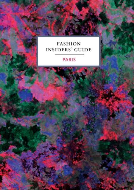 The Fashion Insiders' Guide to Paris, EPUB eBook