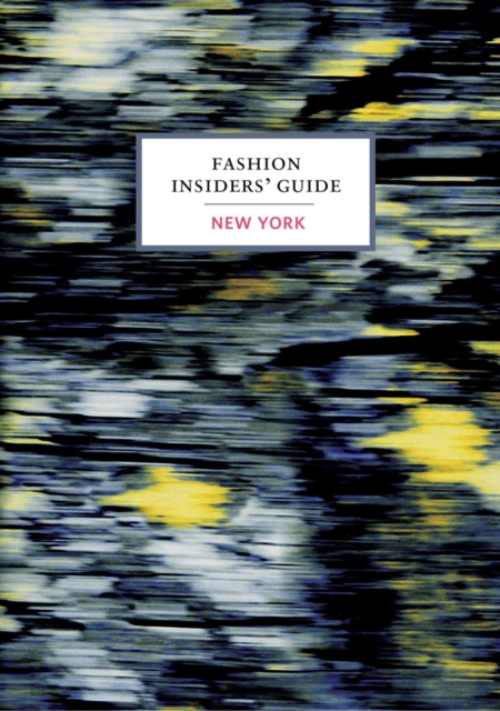 The Fashion Insiders' Guide to New York, EPUB eBook