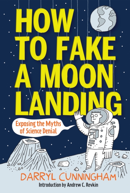 How to Fake a Moon Landing : Exposing the Myths of Science Denial, EPUB eBook