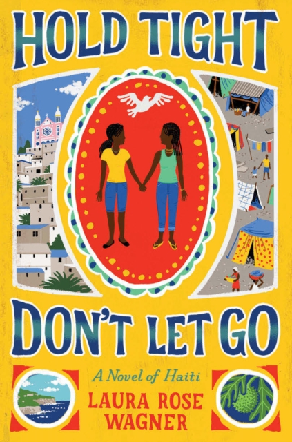 Hold Tight, Don't Let Go : A Novel of Haiti, EPUB eBook