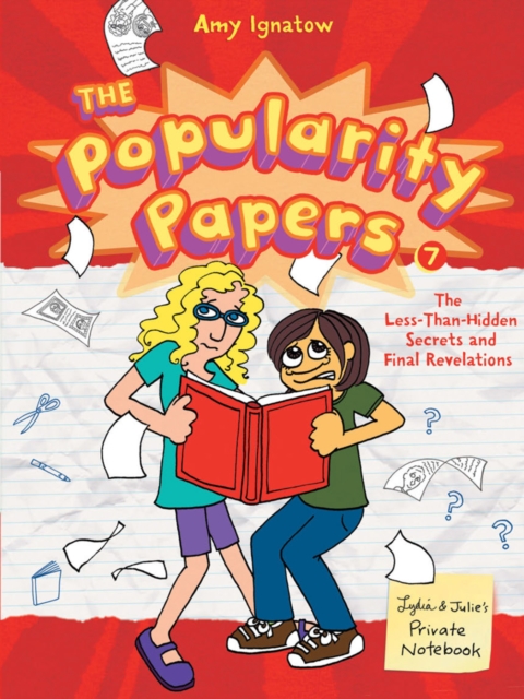 The Popularity Papers : Book Seven: The Less-Than-Hidden Secrets and Final Revelations of Lydia Goldblatt and Julie Graham-Chang, EPUB eBook