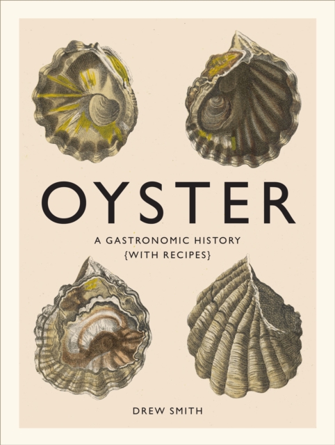 Oyster : A Gastronomic History (with Recipes), EPUB eBook