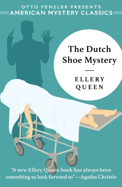 The Dutch Shoe Mystery : An Ellery Queen Mystery, Hardback Book