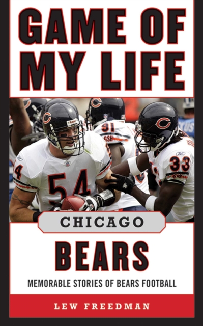 Game of My Life Chicago Bears : Memorable Stories of Bears Football, EPUB eBook