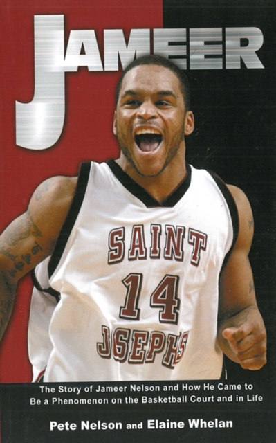 Jameer: The Story of Jameer Nelson and How He Came to Be a Phenomenon on the Basketball Court and in Life, EPUB eBook