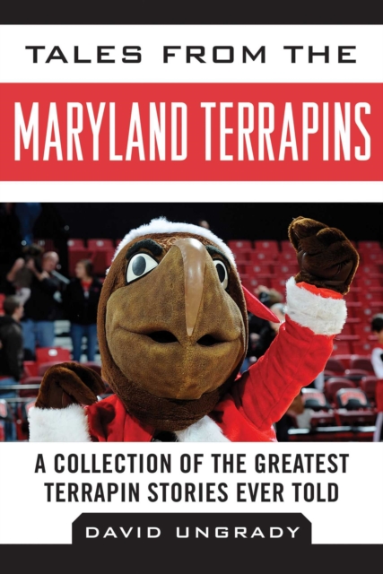 Tales from the Maryland Terrapins : A Collection of the Greatest Terrapin Stories Ever Told, EPUB eBook