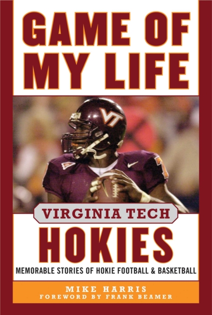 Game of My Life Virginia Tech Hokies : Memorable Stories of Hokie Football and Basketball, EPUB eBook