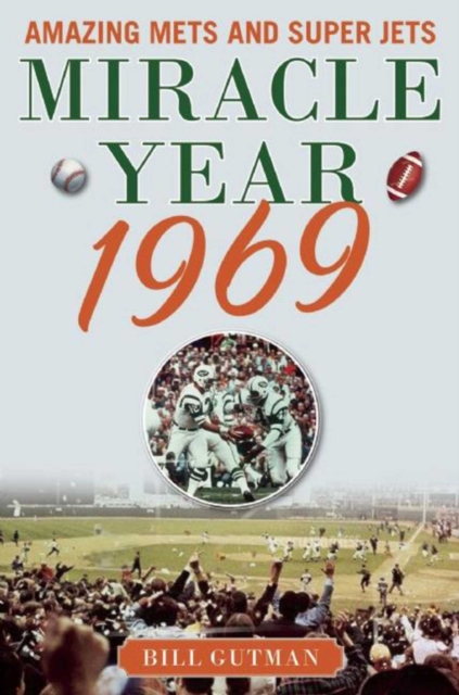 Miracle Year 1969 : Amazing Mets and Super Jets, EPUB eBook