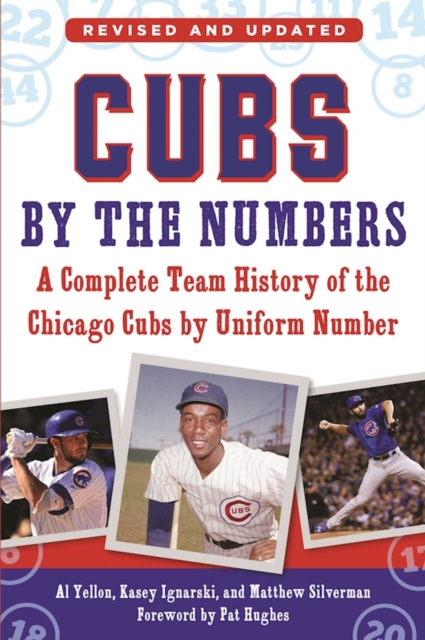 Cubs by the Numbers : A Complete Team History of the Chicago Cubs by Uniform Number, EPUB eBook