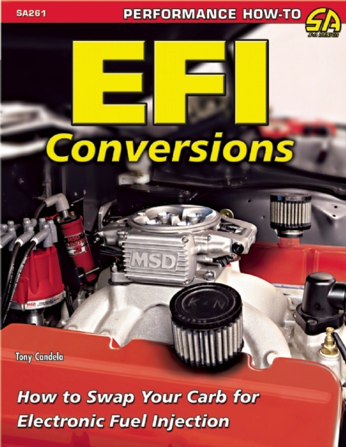 EFI Conversions : How to Swap Your Carb for Electronic Fuel Injection, EPUB eBook
