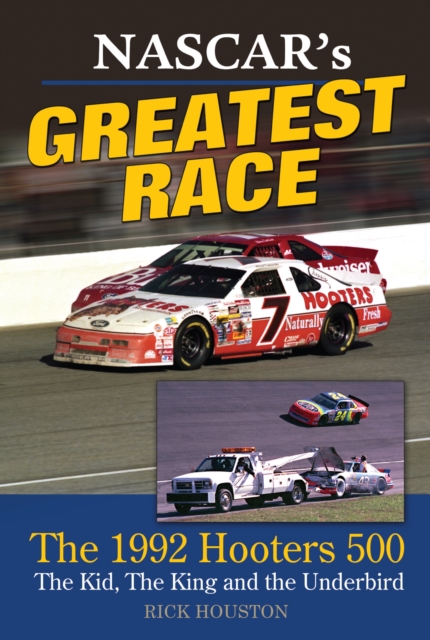 NASCAR's Greatest Race : The 1992 Hooters 500, EPUB eBook